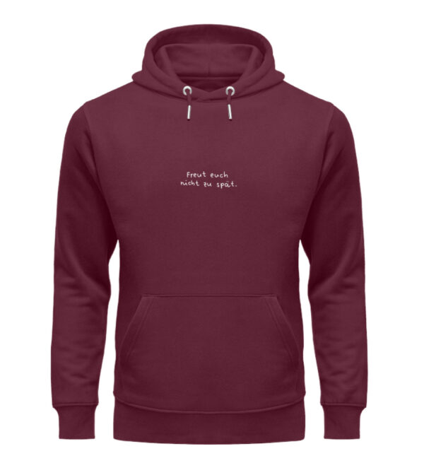 Freut euch nicht zu spät. Hoodie - Unisex - Unisex Organic Hoodie-839